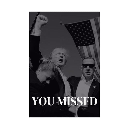 Vertical Poster - Donald Trump 'You Missed'